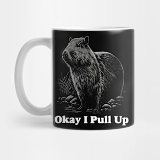 Okay I Pull Up Capybara Men Women Rodent Grayscale Mug